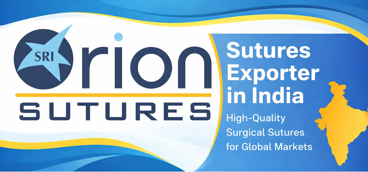 Sutures Exporter in India: Why Choose Orion Sutures?