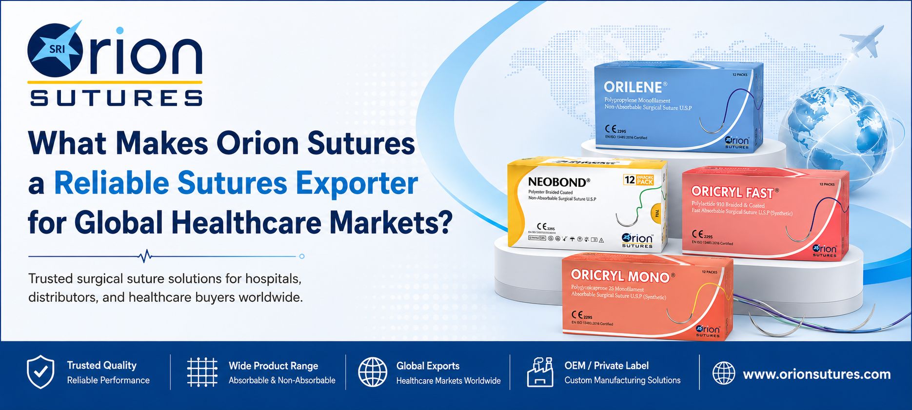 What Makes Orion Sutures a Reliable Sutures Exporter for Global Healthcare Markets?